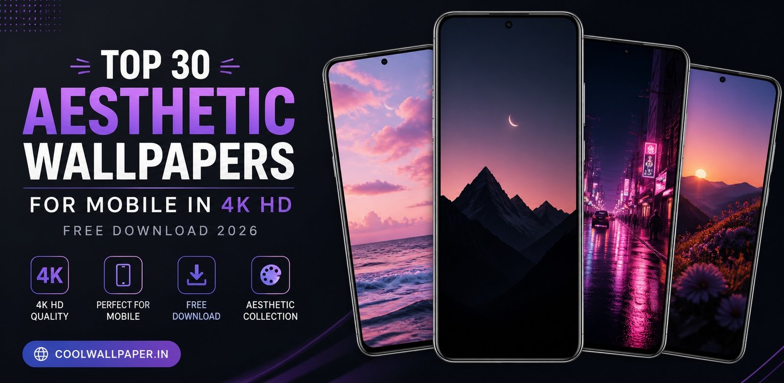 Top 30 Aesthetic Wallpapers for Mobile in 4K HD (Free Download 2026)